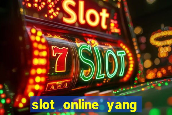 slot online yang sering kasih jackpot