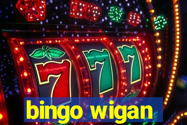 bingo wigan