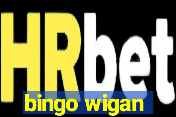 bingo wigan