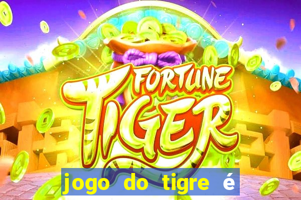 jogo do tigre é legalizado no brasil