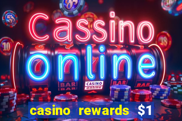 casino rewards $1 deposit bonus