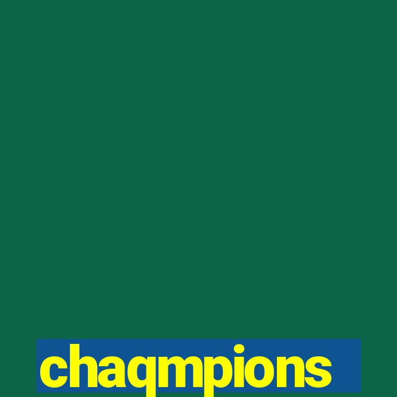 chaqmpions