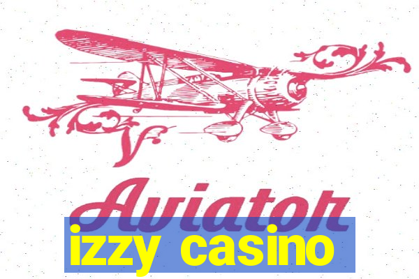 izzy casino