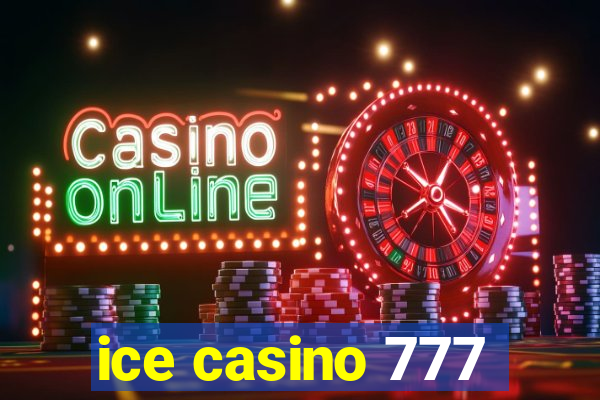 ice casino 777