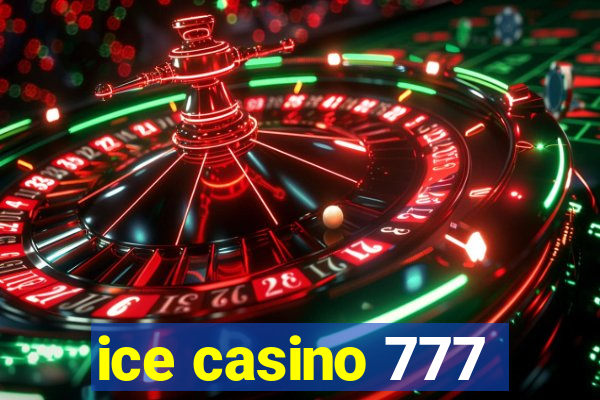 ice casino 777