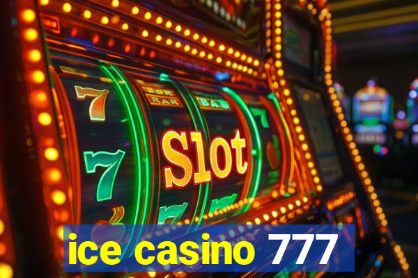 ice casino 777