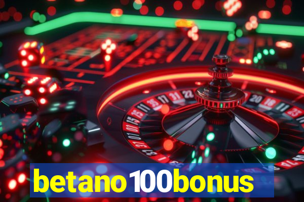 betano100bonus