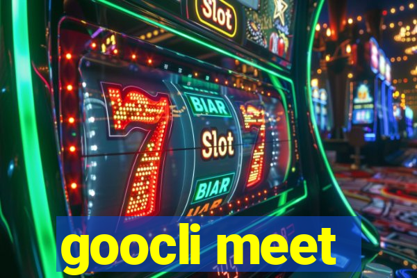 goocli meet