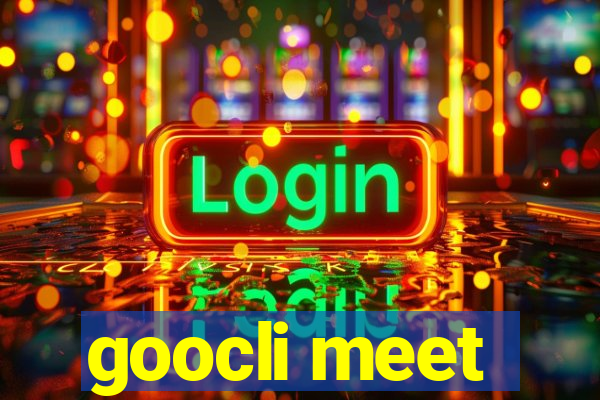 goocli meet