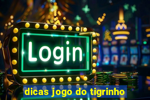 dicas jogo do tigrinho