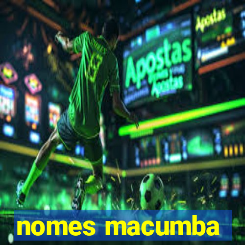 nomes macumba