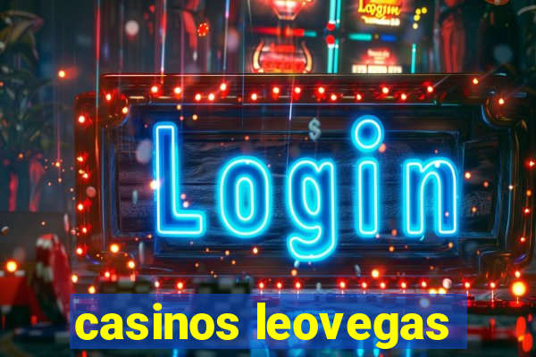 casinos leovegas