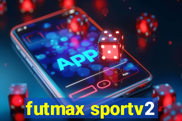 futmax sportv2