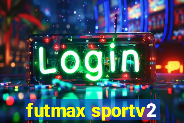 futmax sportv2