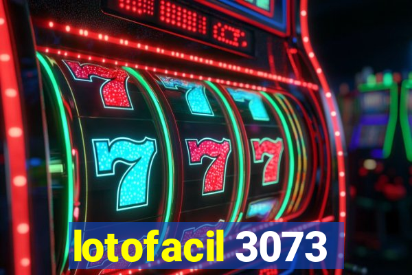 lotofacil 3073