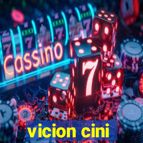 vicion cini