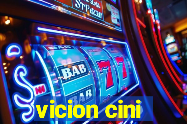 vicion cini