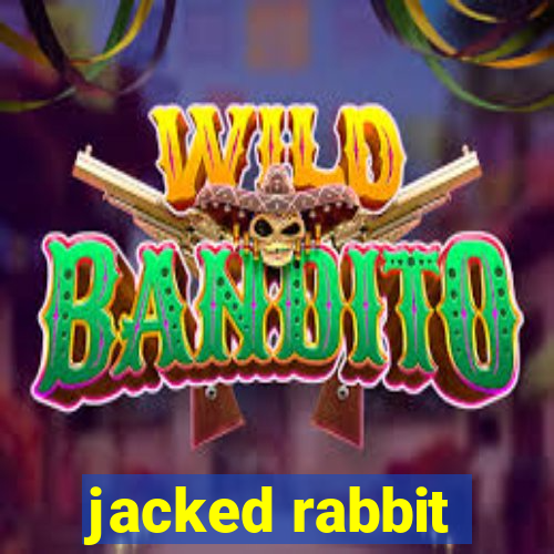 jacked rabbit