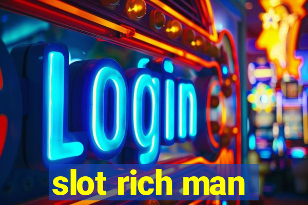 slot rich man