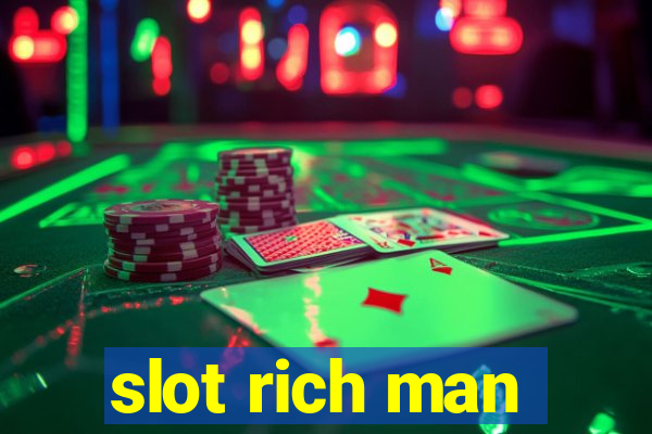 slot rich man