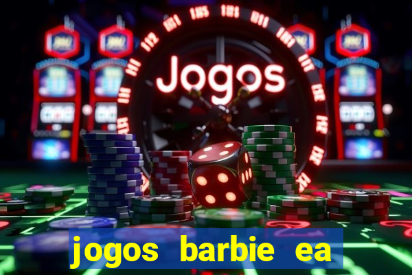 jogos barbie ea magia da moda