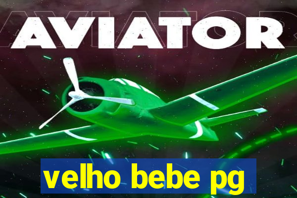 velho bebe pg