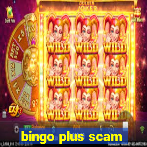 bingo plus scam