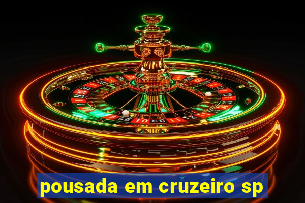 pousada em cruzeiro sp