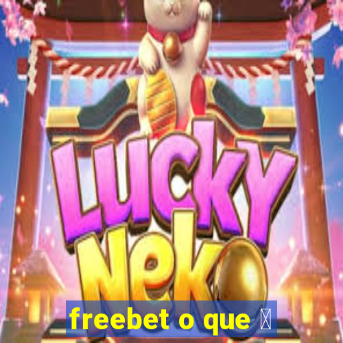 freebet o que 茅