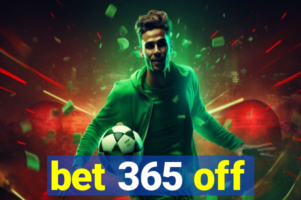 bet 365 off