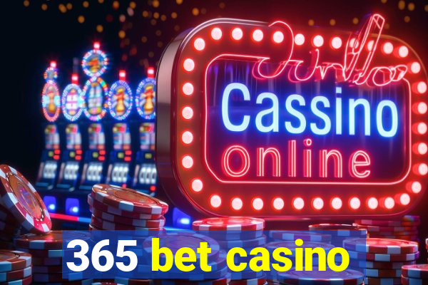 365 bet casino