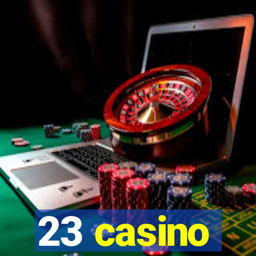 23 casino