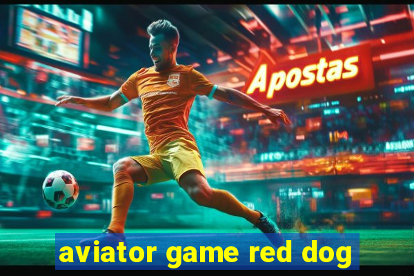 aviator game red dog