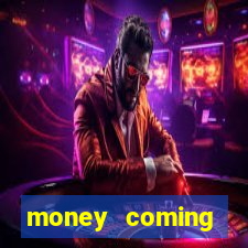 money coming slot-tada jogos