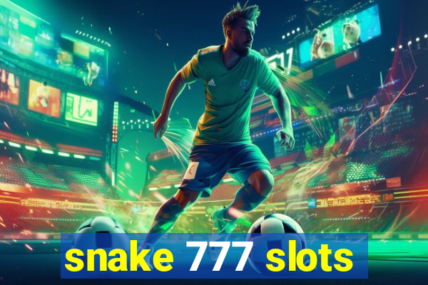 snake 777 slots