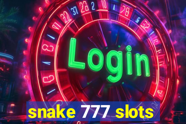 snake 777 slots