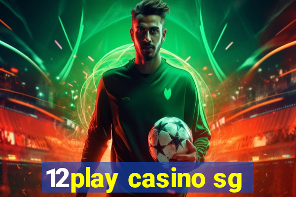 12play casino sg