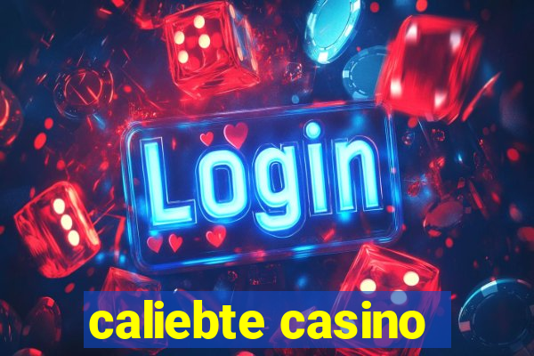 caliebte casino