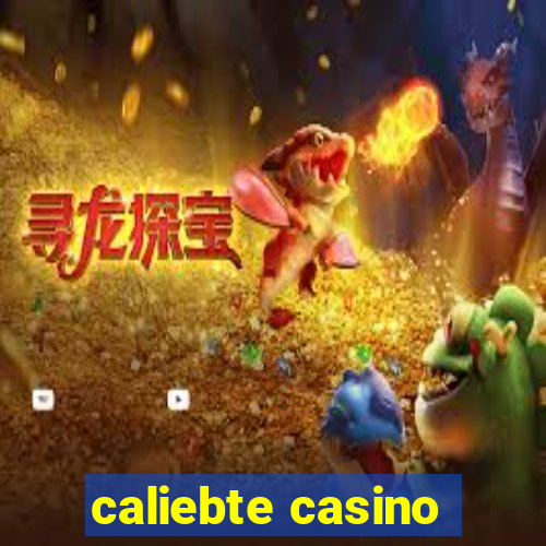 caliebte casino