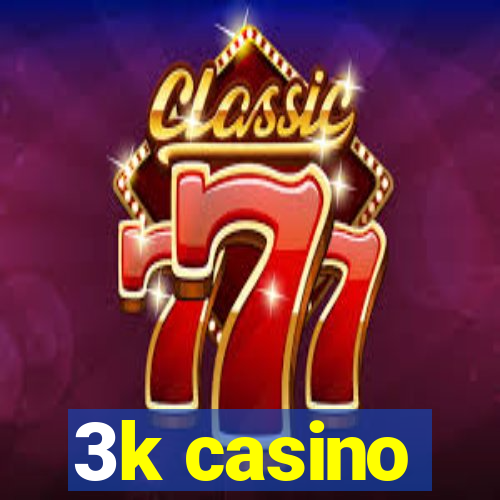 3k casino