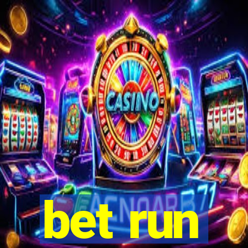 bet run