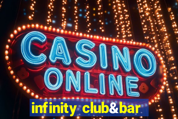 infinity club&bar