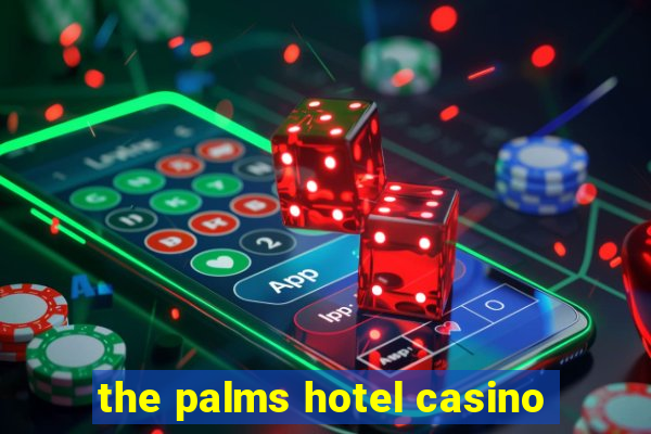 the palms hotel casino