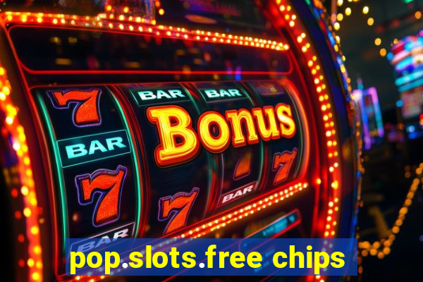 pop.slots.free chips