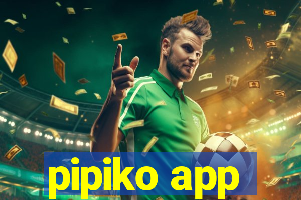 pipiko app