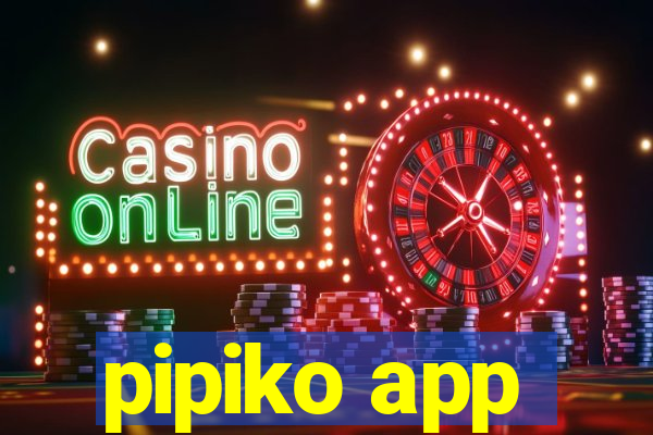 pipiko app