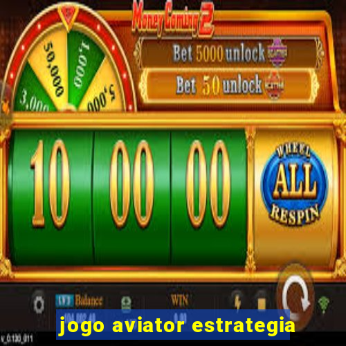 jogo aviator estrategia