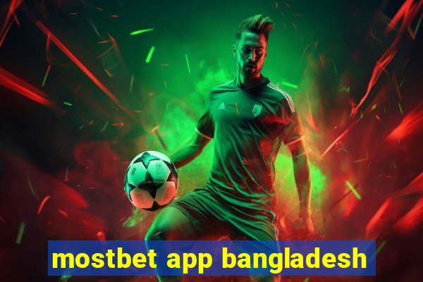 mostbet app bangladesh