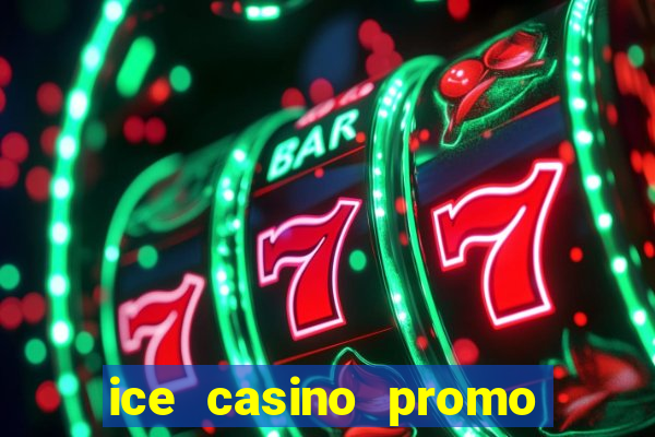 ice casino promo code no deposit