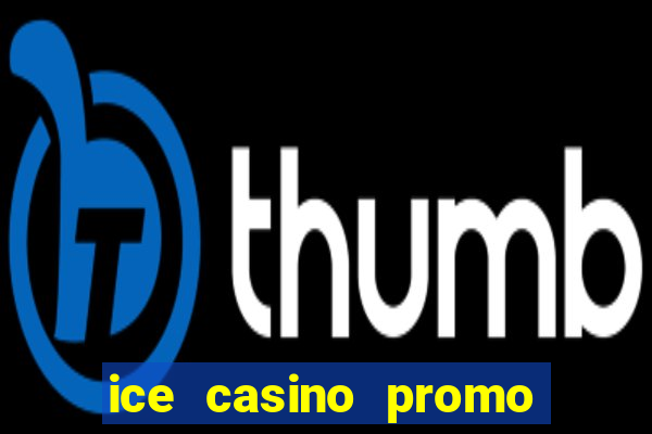 ice casino promo code no deposit